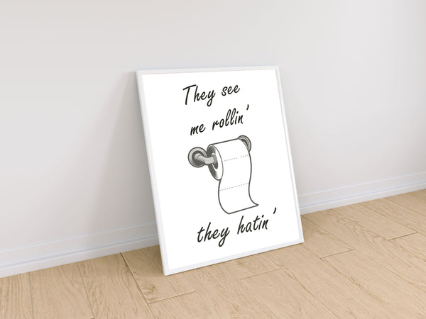 lumartos They See Me Rollin' They Hatin' Toilet Quote Print – A4 Frame Wall Art – Framed Wall Art Print by Lumartos Premium Home Décor