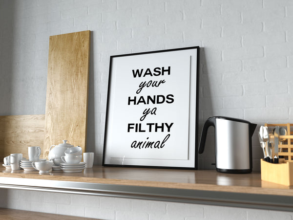 lumartos Wash Your Hands Ya Filthy Animal Quote Print – Framed Wall Art Print by Lumartos Premium Home Décor