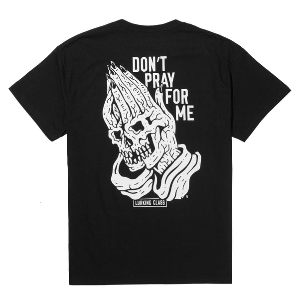 lurking class Don't Pray For Me Tee - Black