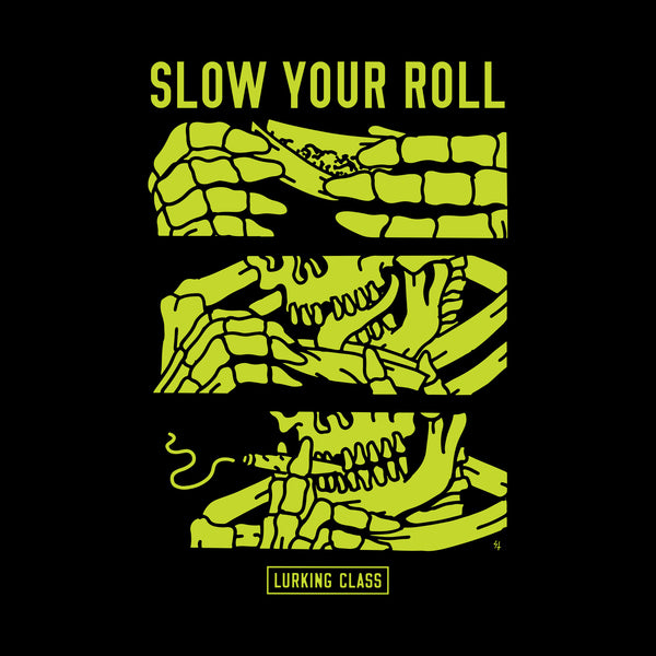 Lurking Class Slow Your Roll Tee - Black