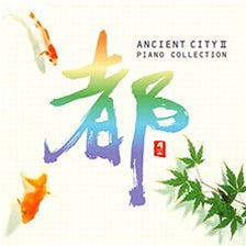 nippon kodo ANCIENT CITY II -PIANO COLLECTION- / VARIOUS ARTISTS nippon kodo ANCIENT CITY II -PIANO COLLECTION- / VARIOUS ARTISTS