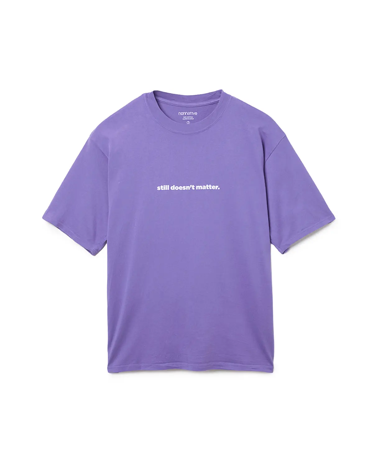 Nonnative DWELLER S/S TEE “STILL DOESN’T MATTER”