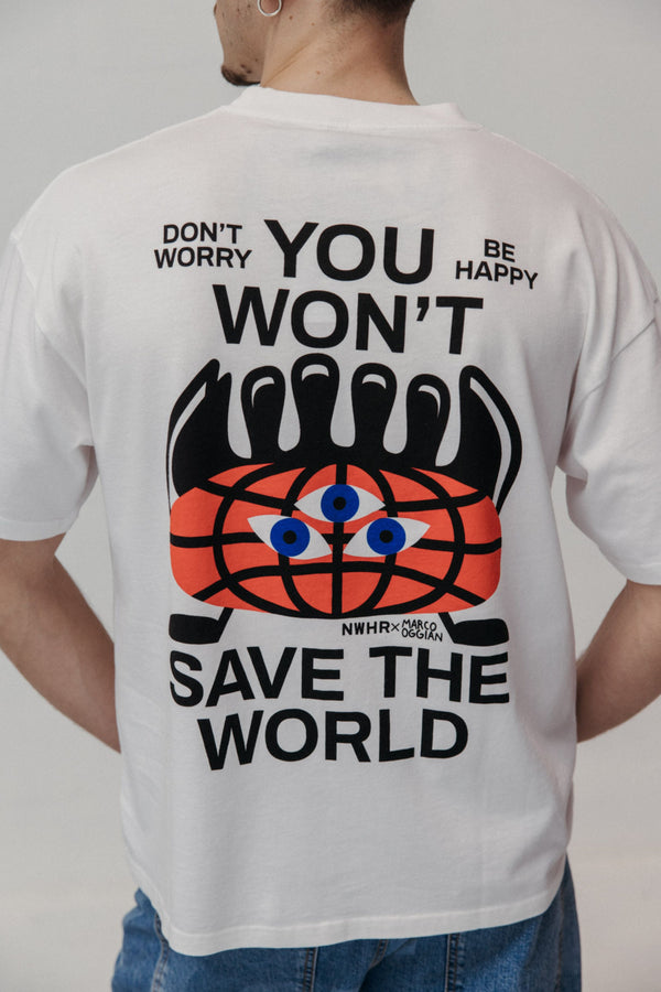 Nwhr You Won't Save The World T-shirt