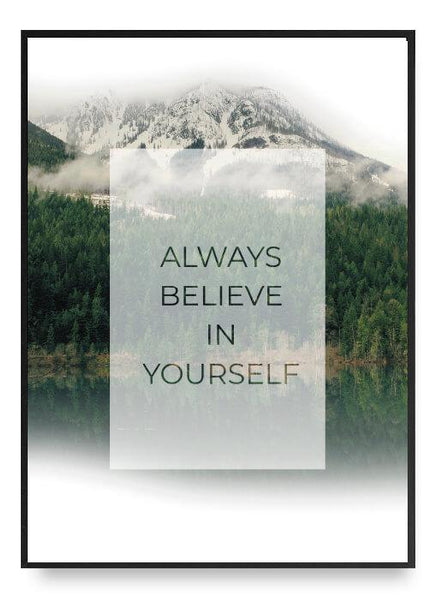ok design Always Believe In Yourself Poster