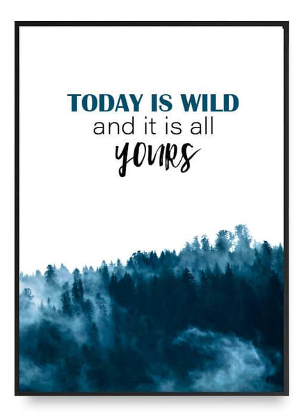 ok design Today Is Wild Poster