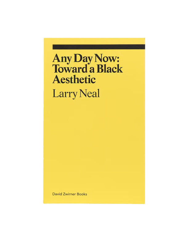oliver spencer Any Day Now: Toward a Black Aesthetic - Larry Neal