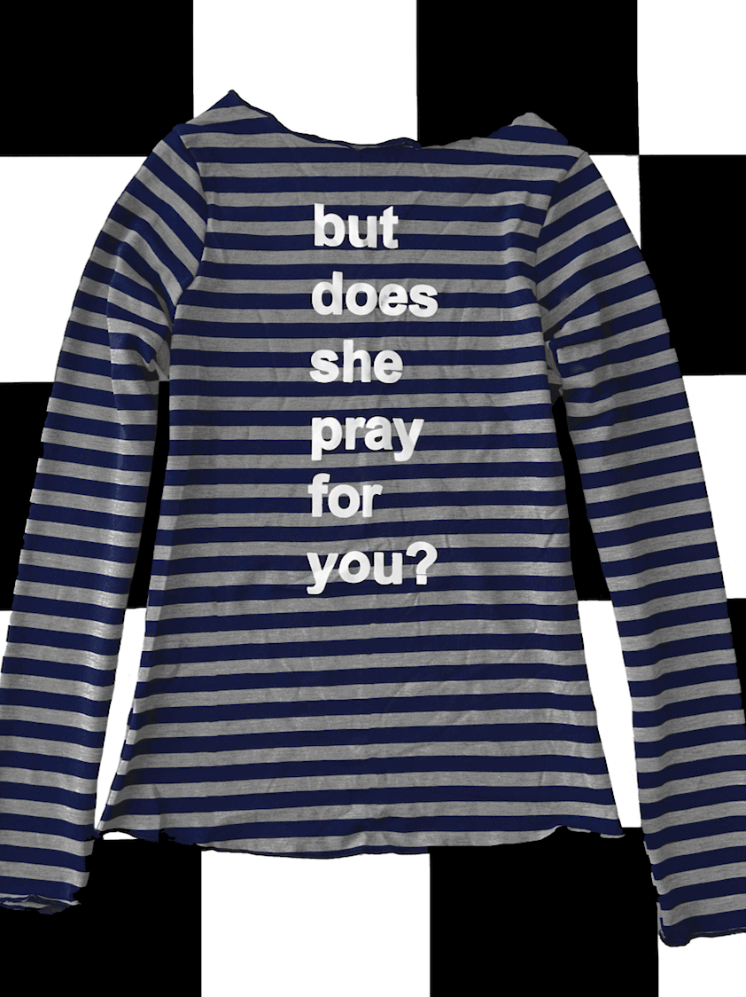 o'mighty BUT DOES SHE PRAY FOR YOU LONG SLEEVES