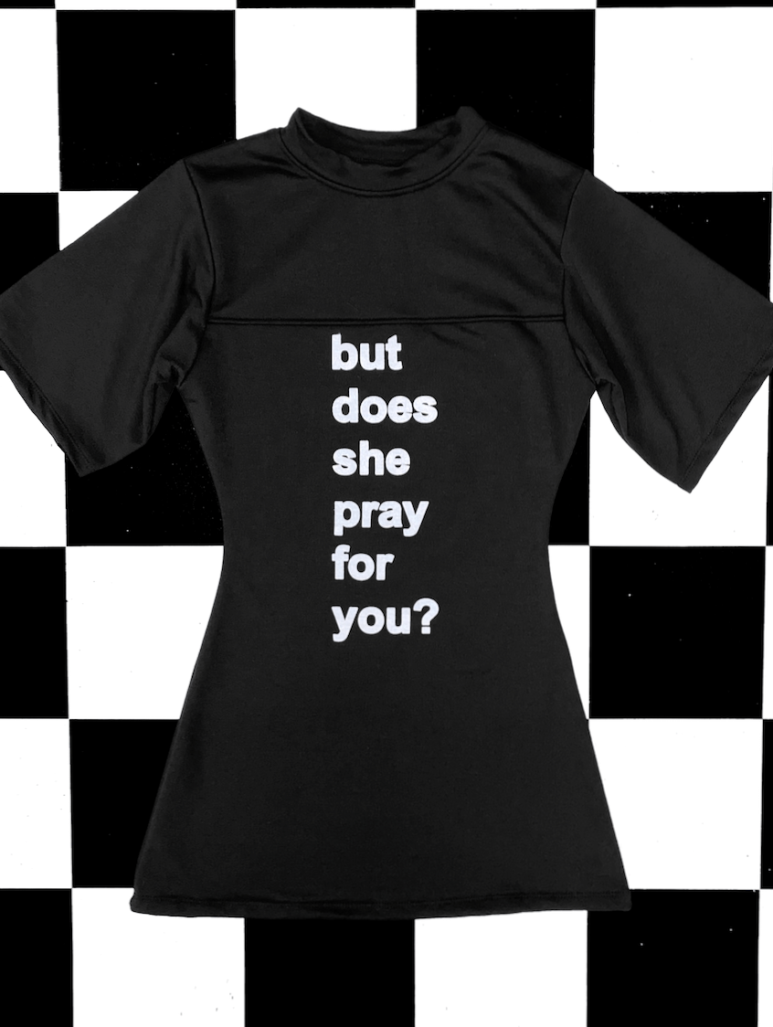 o'mighty BUT DOES SHE PRAY FOR YOU TSHIRT DRESS