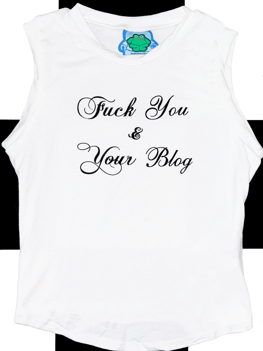 o'mighty FU AND YOUR BLOG IN WHITE
