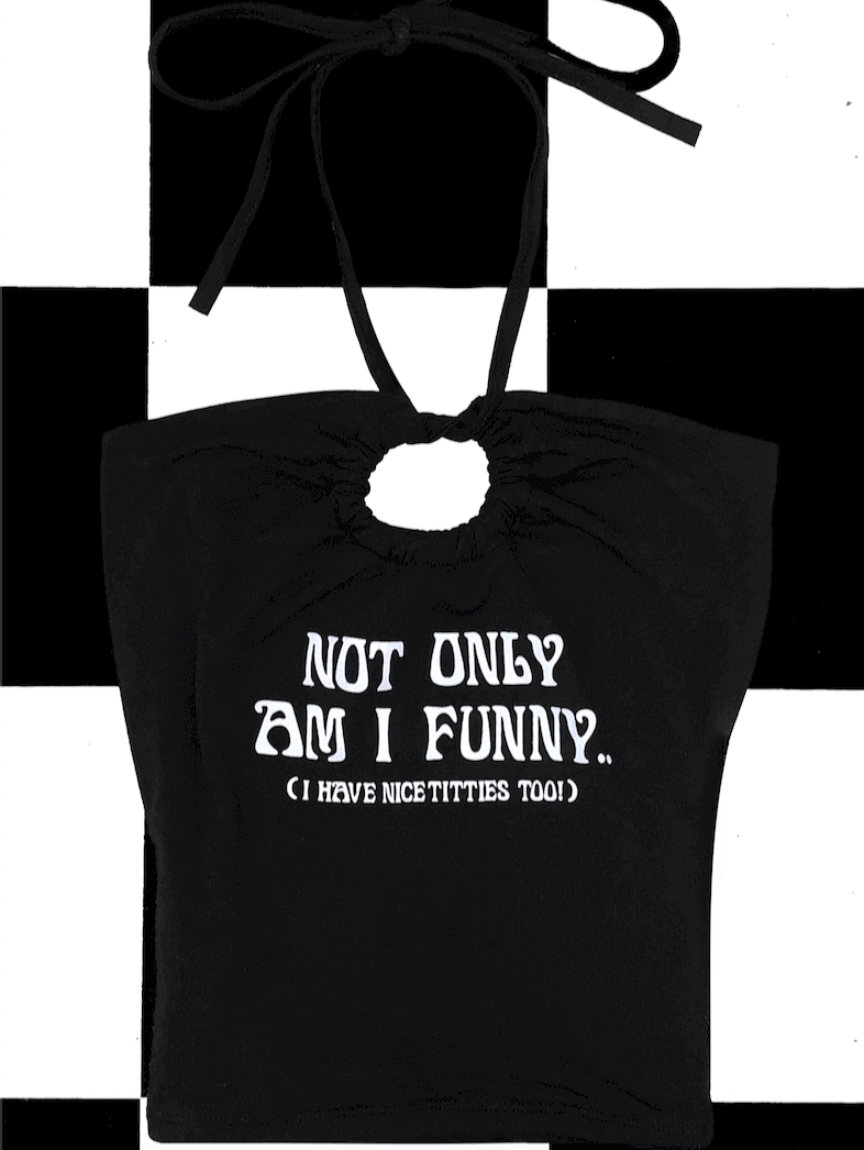 o'mighty FUNNY GORL HALTER