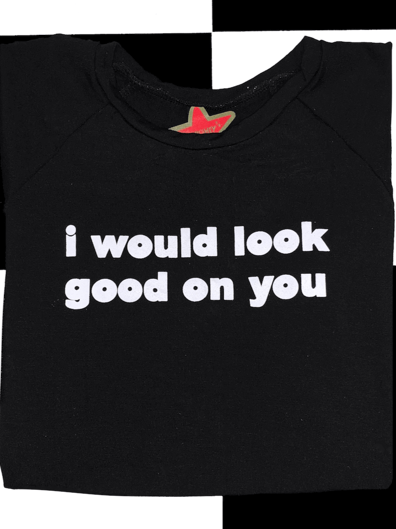 o'mighty I WOULD LOOK GOOD ON YOU IN BLACK