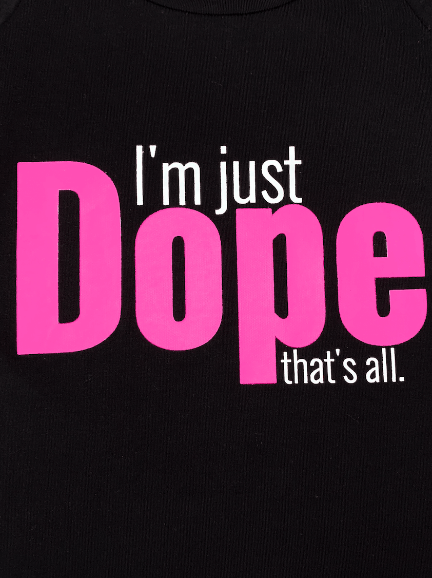 o'mighty IM JUST DOPE BABY TEE