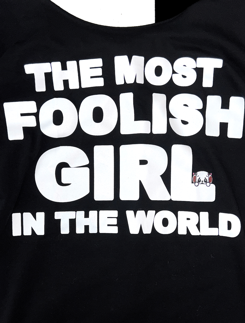 o'mighty MOST FOOLISH GIRL OVERSIZED TEE