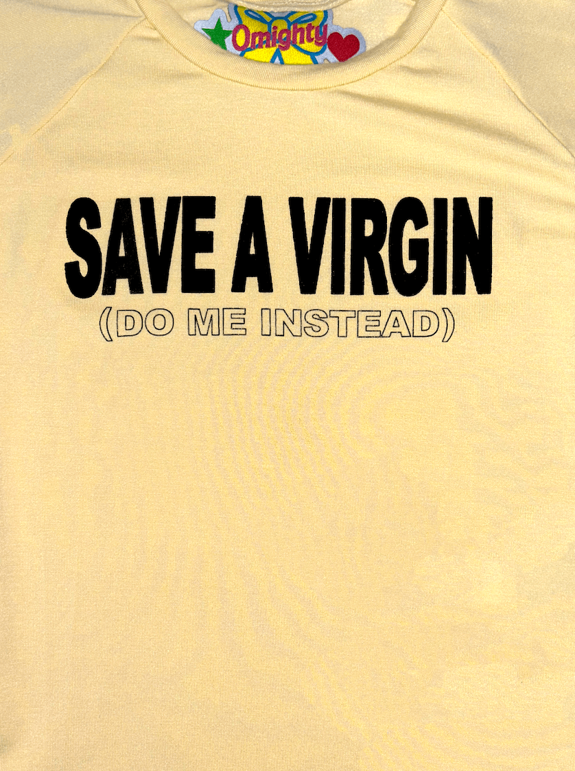 o'mighty SAVE A VIRGIN BABY TEE
