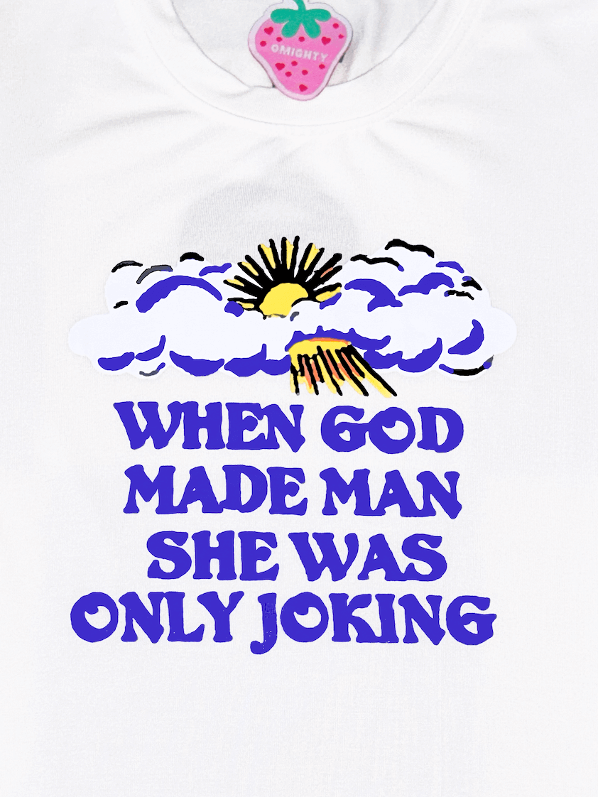 o'mighty SHE WAS ONLY JOKING TEE IN WHITE