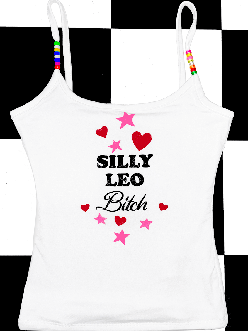 o'mighty SILLY LEO BITCH