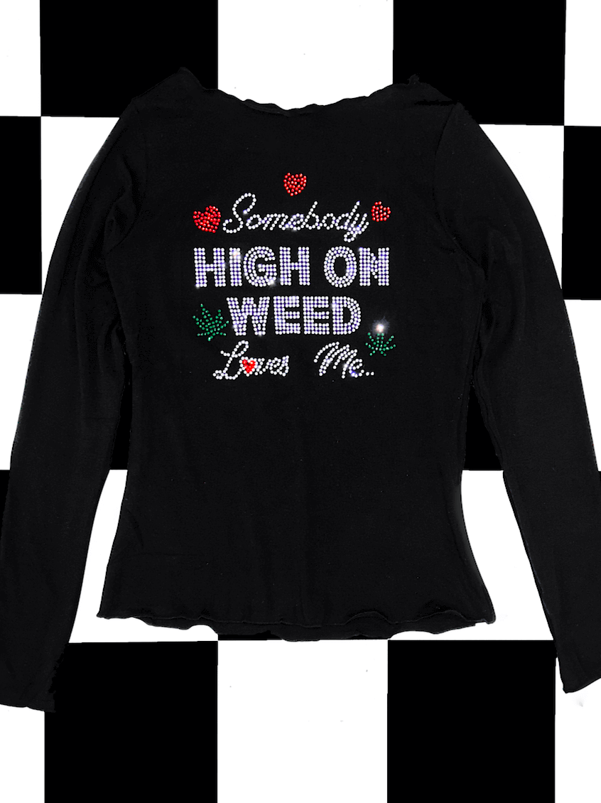 o'mighty SOMEBODY HIGH ON WEED LONG SLEEVES