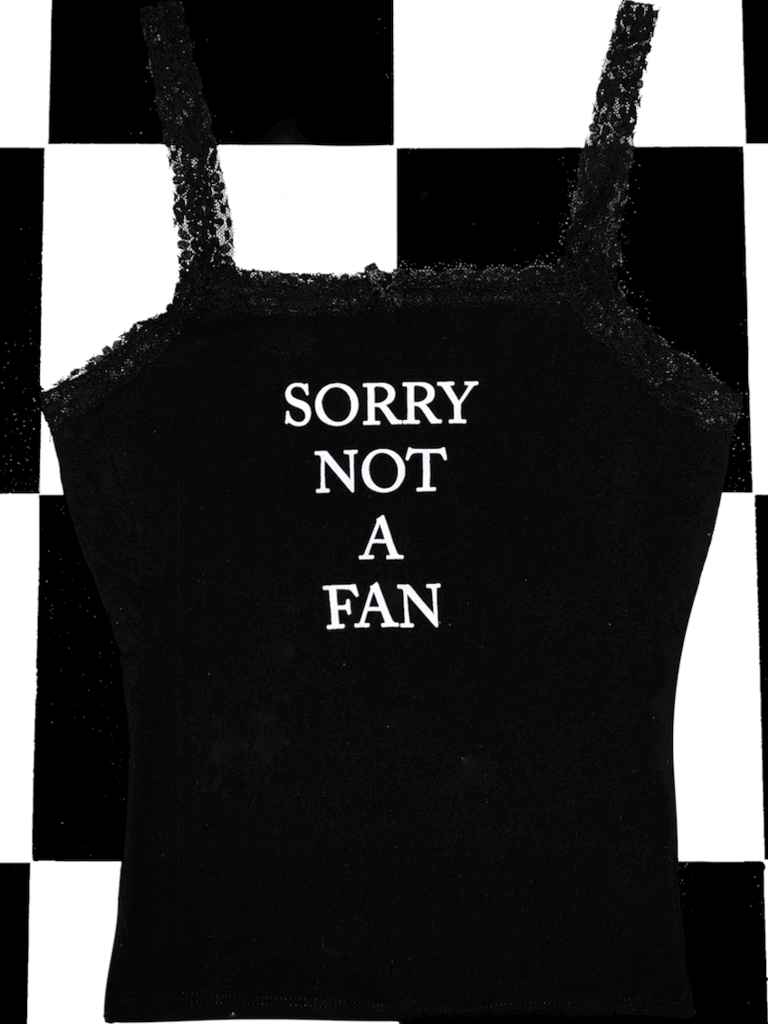 o'mighty SORRY NOT A FAN IN BLACK