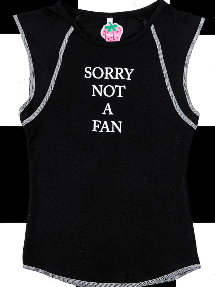 o'mighty SORRY NOT A FAN MUSCLE TANK