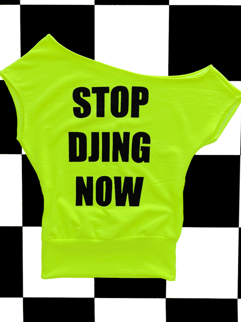 o'mighty STOP DJING NOW IN NEON YELLOW