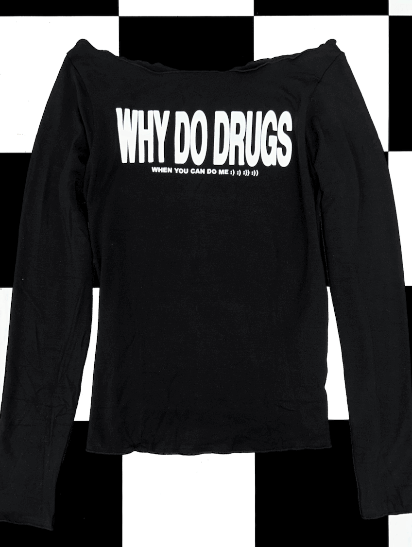 o'mighty WHY DO DRUGS LONG SLEEVES