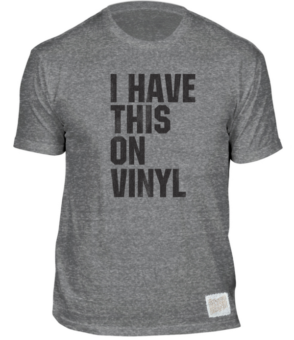 original retro brand I Have This On Vinyl Tri-Blend Tee