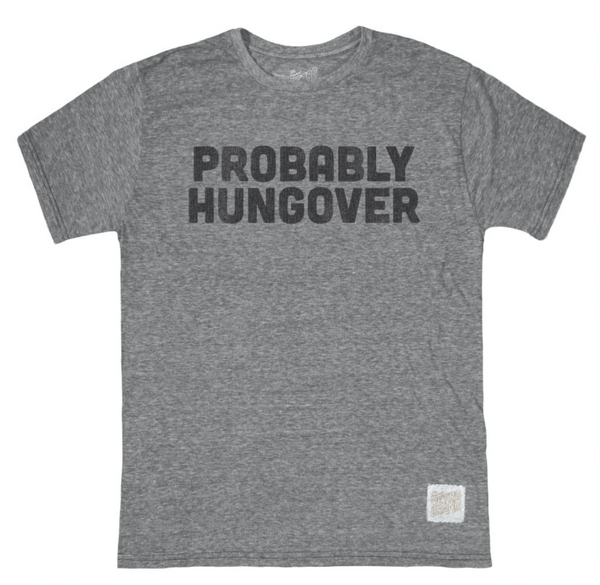 original retro brand Probably Hungover Tri-Blend Tee
