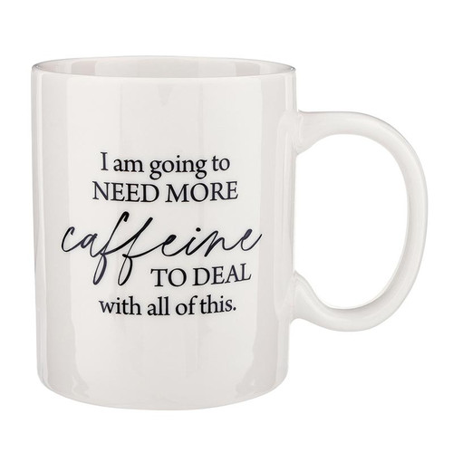 p. graham dunn Aspen Collection Coffee Mug - I Am Going To Need More