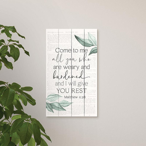 P. Graham Dunn Blessings Collection Pallet Sign - Come To Me And I Will Give You Rest