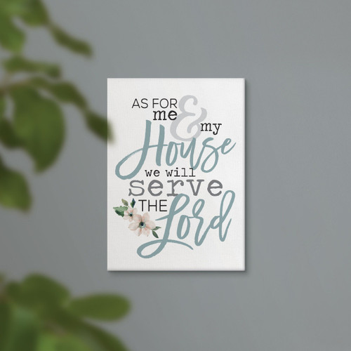 p. graham dunn Canvas - As For Me & My House We Will Serve The Lord