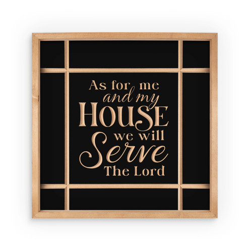 p. graham dunn Carved Black Collection - As For Me & My House We Will Serve The Lord