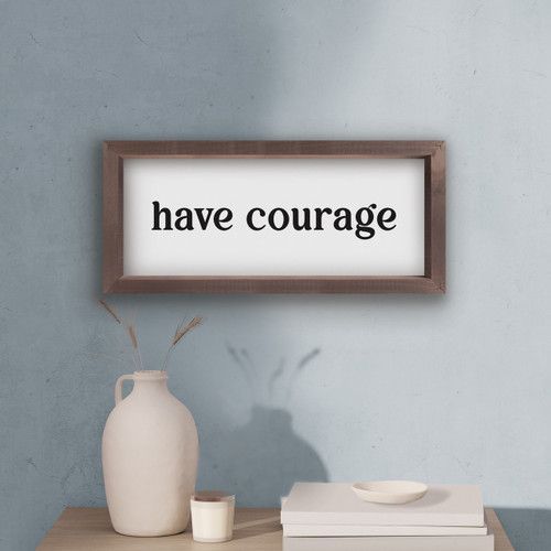 p. graham dunn Framed & Simple Framed Art - Have Courage
