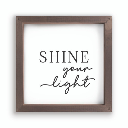 P. Graham Dunn Framed & Simple Framed Art - Shine Your Light