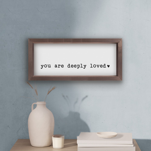 p. graham dunn Framed & Simple Framed Art - You Are Deeply Loved