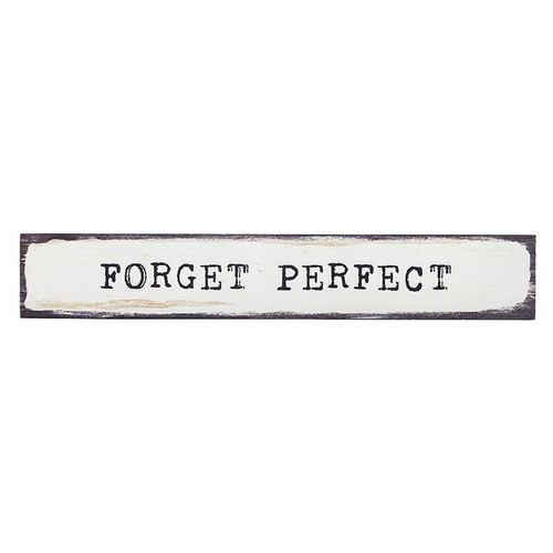 p. graham dunn Happy Thoughts Collection Stick Sign - Forget Perfect