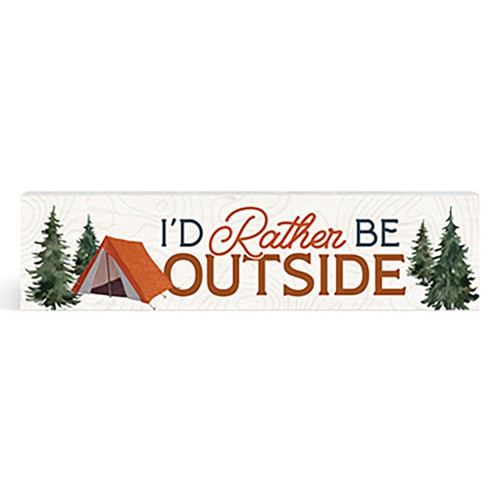 P. Graham Dunn Lake & Lodge Collection Hanging Sign - I'd Rather Be Outside