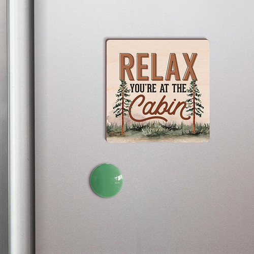 p. graham dunn Lake & Lodge Collection Magnet - Relax You're At The Cabin