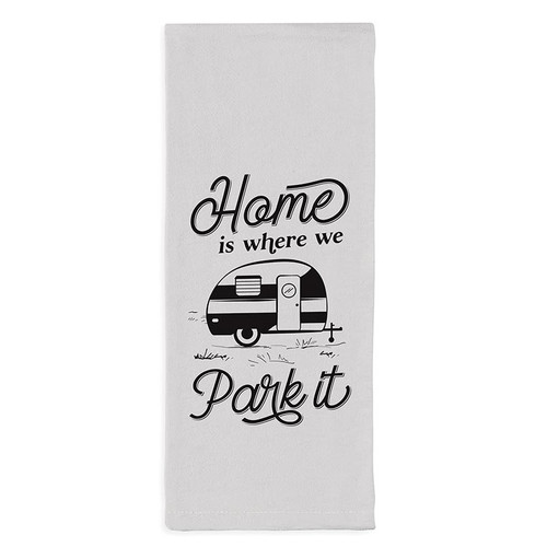 P. Graham Dunn Lake & Lodge Collection Tea Towels - Home Is Where We Park
