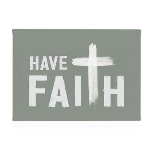 P. Graham Dunn Canvas - Have Faith