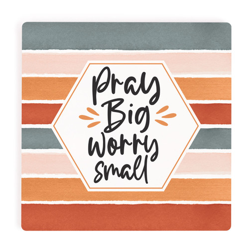 P. Graham Dunn Ceramic Coasters - Pray Big Worry