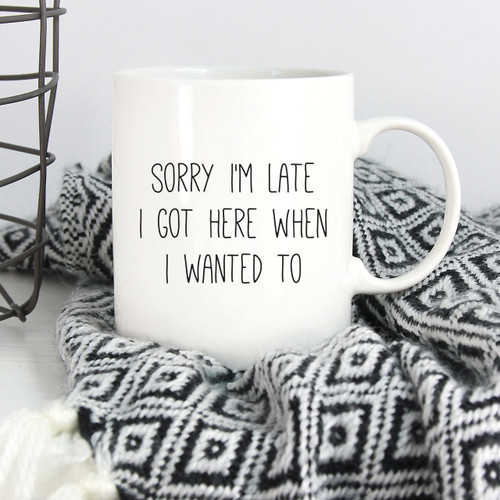 p. graham dunn Mug - Sorry I'm Late