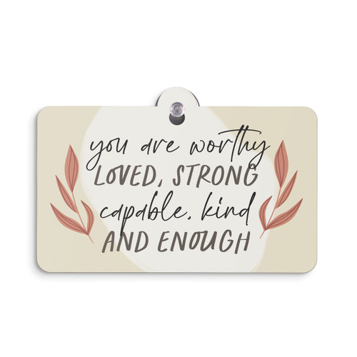 P. Graham Dunn Suction Sign - You Are Worthy