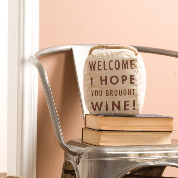 Pavilion Gift Company Hope You Brought Wine 5" X 6" Door Stopper