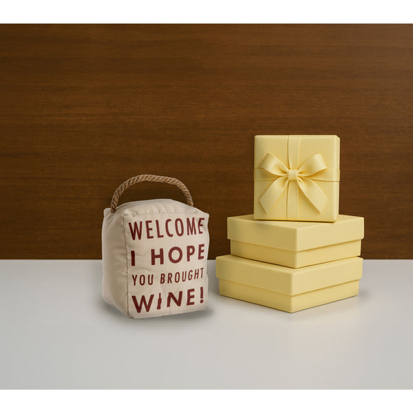 Pavilion Gift Company Hope You Brought Wine 5" X 6" Door Stopper