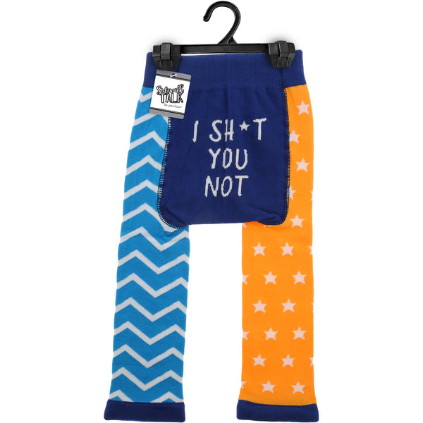 Pavilion Gift Company I Sh*t You Not 6-12 Months Leggings