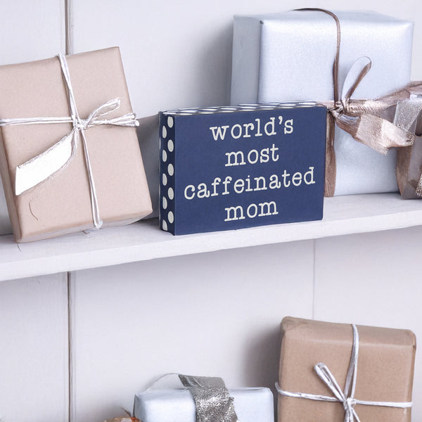 Pavilion Gift Company Caffeinated Mom 4" X 6" Plaque