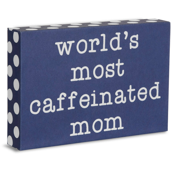 pavilion gift company Caffeinated Mom 4" x 6" Plaque