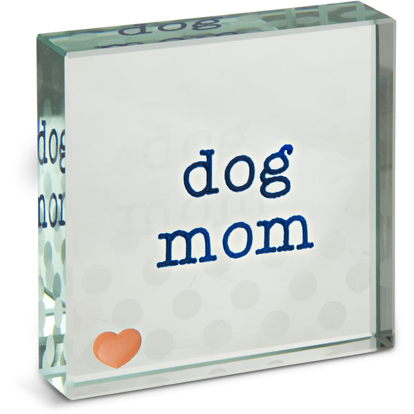 pavilion gift company Dog Mom 3" x 3" Glass Plaque