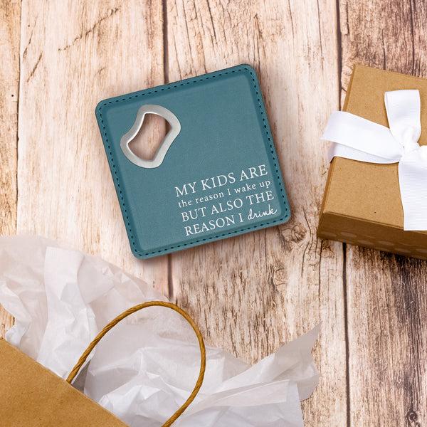 Pavilion Gift Company The Reason 4" X 4" Bottle Opener Coaster