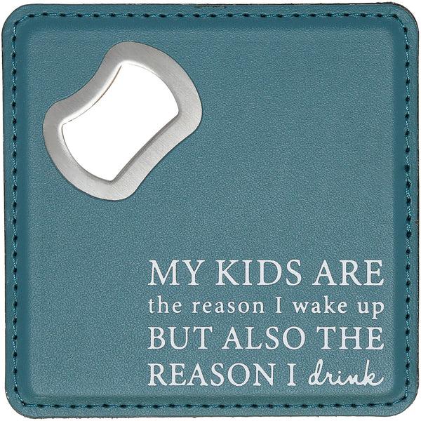 pavilion gift company The Reason 4" x 4" Bottle Opener Coaster